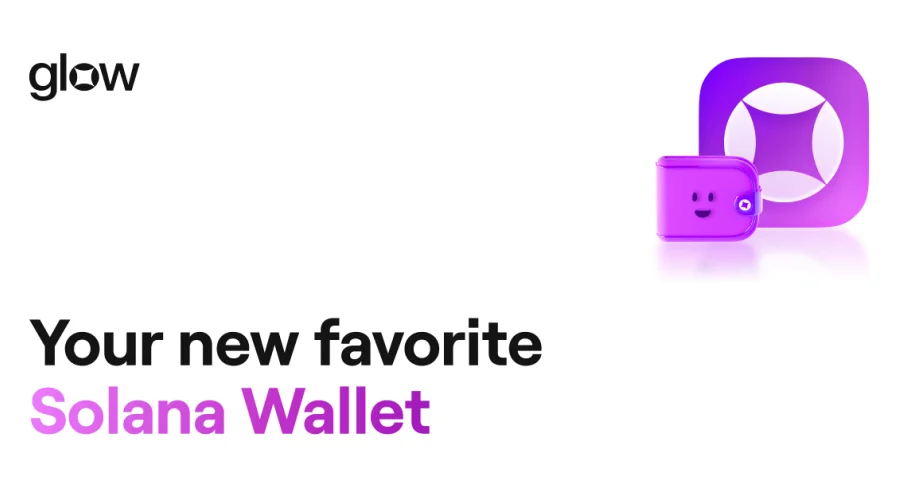 Glow — Your New Favorite Solana Wallet