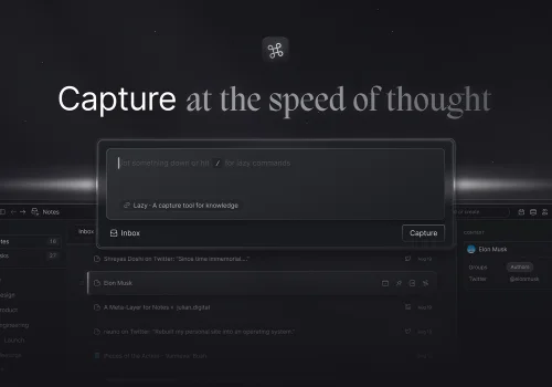 Lazy â¢ A capture tool for knowledge