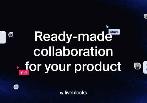 Liveblocks | Ready-made collaboration for your product