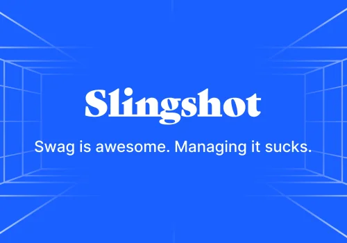 Slingshot | Swag is awesome. Managing it sucks.